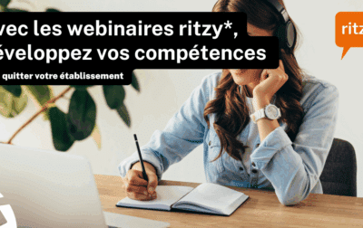 Avec les webinaires ritzy*, développez vos compétences sans quitter votre établissement